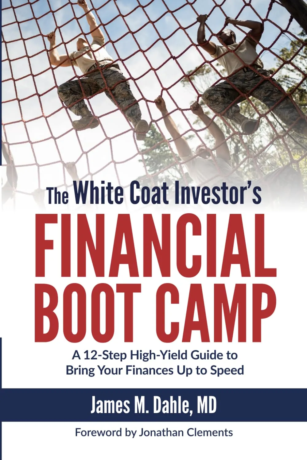 The White Coat Investor's Financial Boot Camp: A 12-Step High-Yield Guide to Bring Your Finances Up to Speed (The White Coat Investor Series) Paperback  February 25, 2019
