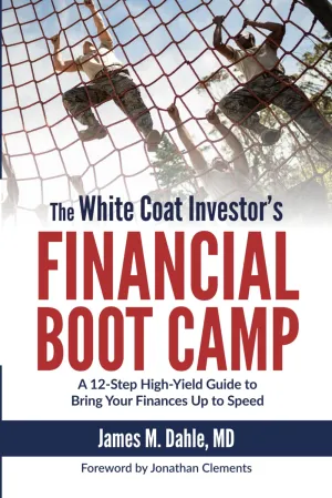 The White Coat Investor's Financial Boot Camp: A 12-Step High-Yield Guide to Bring Your Finances Up to Speed (The White Coat Investor Series) Paperback  February 25, 2019